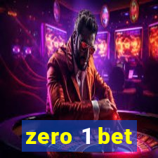 zero 1 bet